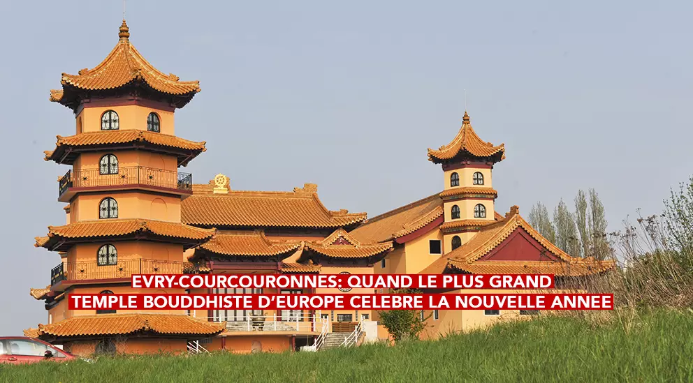 Evry-Courcouronnes : Quand le plus grand temple bouddhiste d’Europe célèbre la nouvelle année.