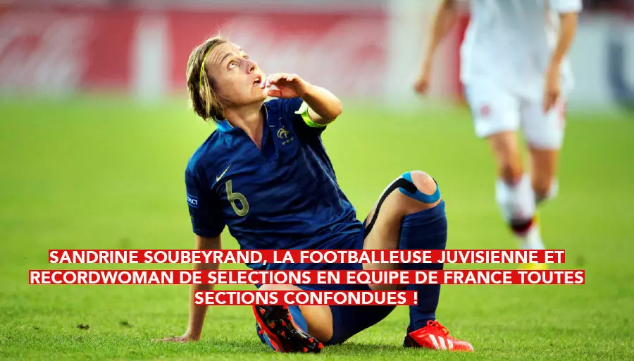 Sandrine Soubeyrand, la footballeuse juvisienne et recordwoman de sélections en Equipe de France toutes sections confondues !