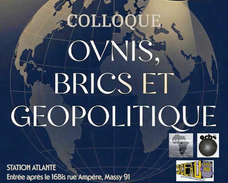 Colloque OVNIS, BRICS ET GEOPOLITIQUE le 19 septembre à Massy — Massy