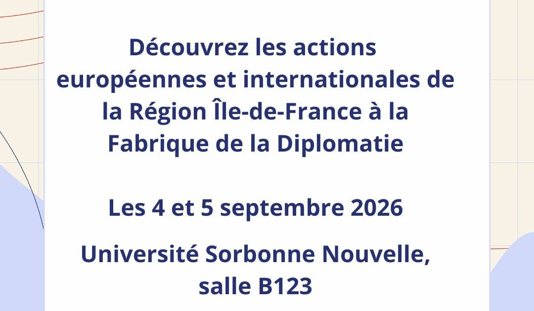 La Région Île-de-France à la Fabrique de la Diplomatie — Paris