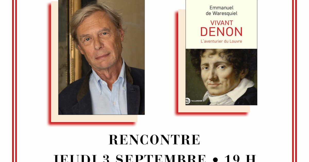Emmanuel de Waresquiel présente « Vivant Denon, l'aventurier du Louvre » — Paris