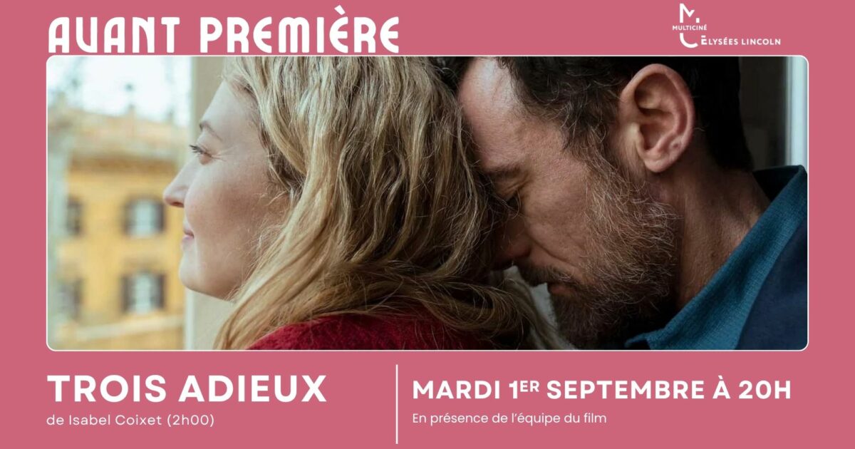 TROIS ADIEUX de Isabel Coixet   Avant-première exceptionnelle en présence de l'équipe du film ! — Paris